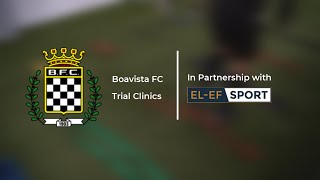 Boavista FC Trial Clinics in Partnership with EL-EF SPORT! Earn A Professional Football Contract!