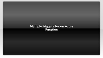 Multiple triggers for an Azure Function