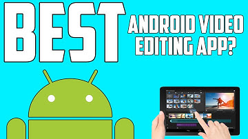 The Best Video Editing App for Android? – PowerDirector Mobile