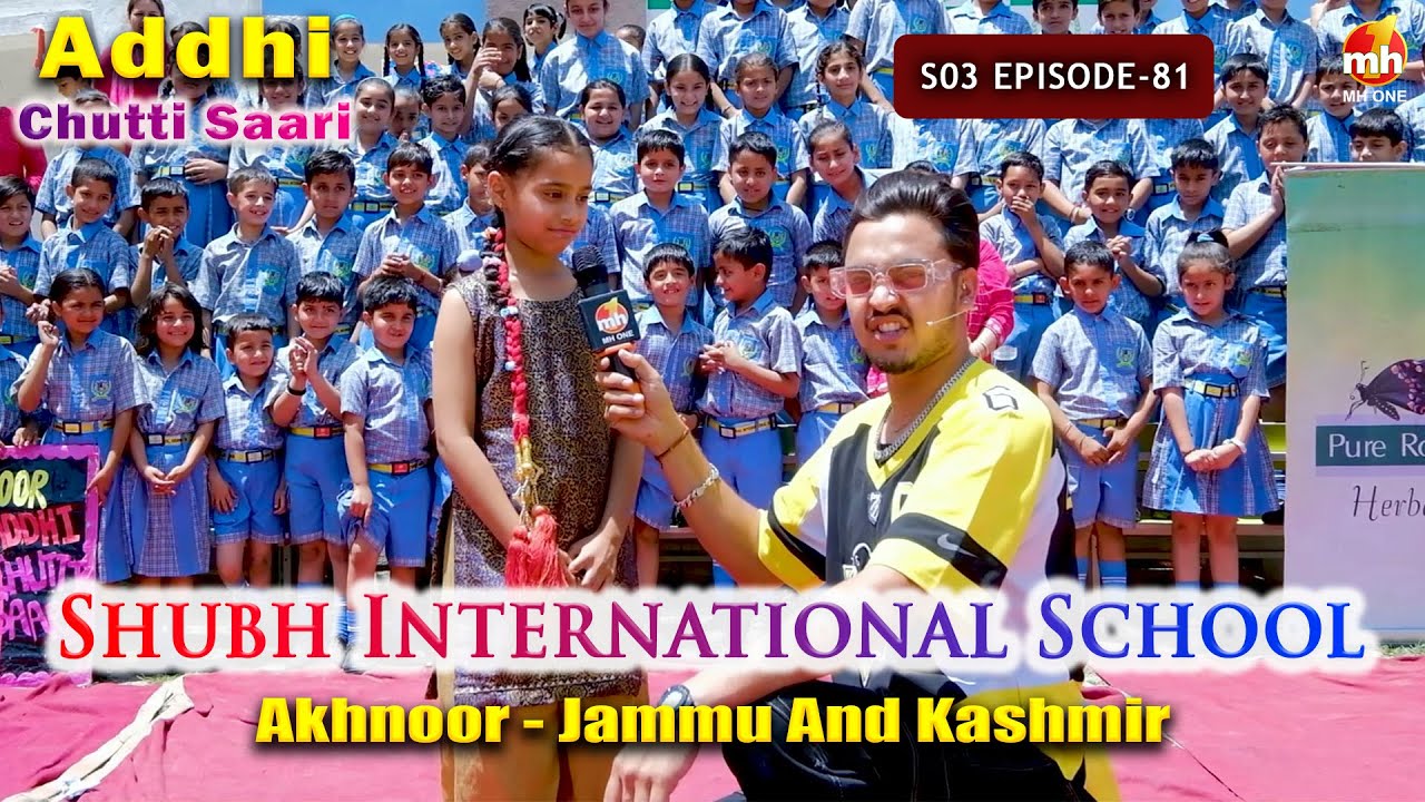 Addhi Chutti Saari-S03 | EP-81 | Shubh International School - Akhnoor, Jammu And Kashmir | MH ONE