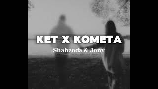 Shahzoda Ft. Jony, Ket & Kometa. (Mix)