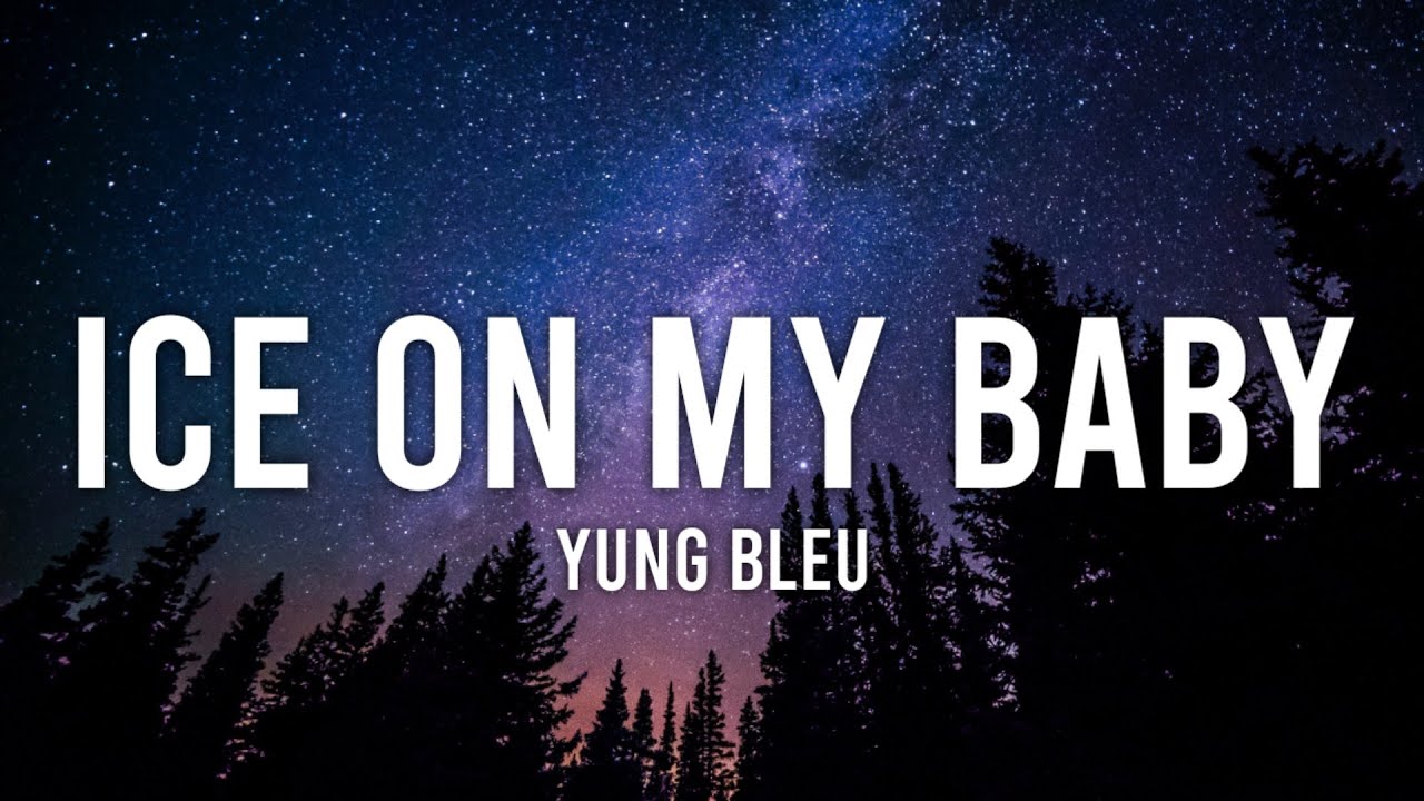 Ice on my baby. Yung bleu Ice on my Baby. Ice on my Baby текст. Blue Ice Baby.