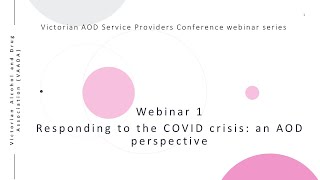 2020 Victorian AOD Service Providers Conference webinar series 1