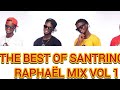 THE BEST OF SANTRINOS RAPHAËL MIX VOL 1