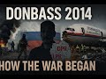 Donbass 2014: The Uprising That Sparked a War