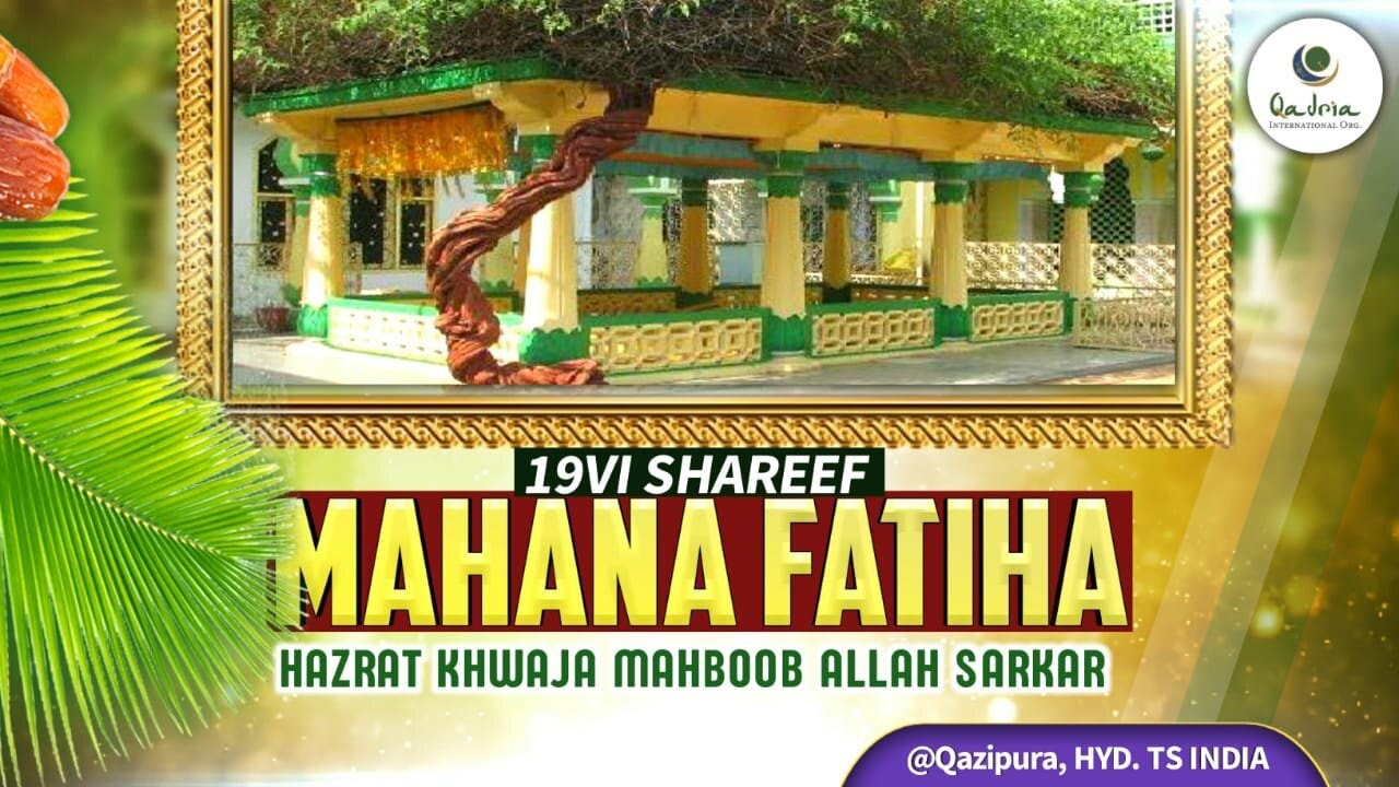 19vi Shareef Mahana Fatiha Hazrat Khaja Mahboob Allah Sarkar (RH) @ Qazipura, Hyd, TS. (21 05 2022)