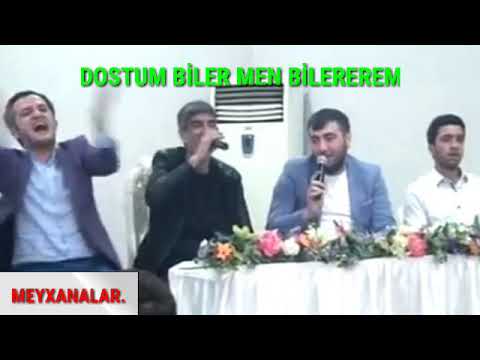 DOSTUM BİLER MEN BİLEREM(Bayram, Resad, Orxan, Perviz, Valeh, Balaeli)