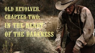 Old Revolver. Chapter two: In The Heart Of The Darkness [collab w. Ifirel]
