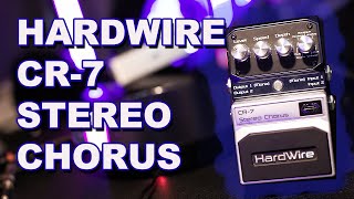 Hardwire CR-7 Stereo Chorus - Make Way for Modes