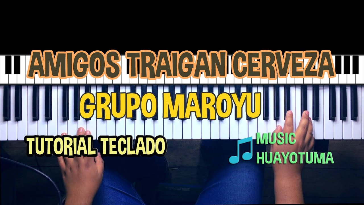 Amigos Traigan Cerveza Grupo Maroyu Tutorial Teclado