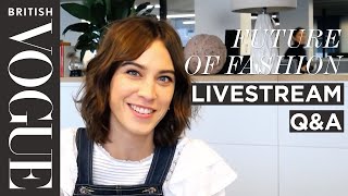 Alexa Chung Q&A LIVESTREAM #FOF  | Future of Fashion | British Vogue