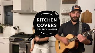 Hey Mama (Mat Kearney Cover) | Kitchen Covers with Drew Holcomb #StayHome