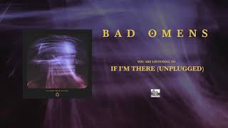 BAD OMENS - If I'm There Unplugged