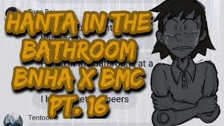 Hanta in the Bathroom || BNHA x BMC Pt. 16