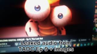 THE AMAZING DIGITAL CIRCUS EP 9 THE LAST ACT LEAKED AUDIO AND IMAGES