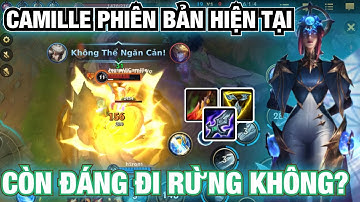 [LMHT:Tốc Chiến] Camille ở phiên bản hiện tại còn đáng để đi rừng không? Cách chơi hiệu quả