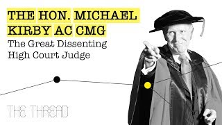 Michael Kirby: The Great Dissenting High Court Judge - Ep. 4