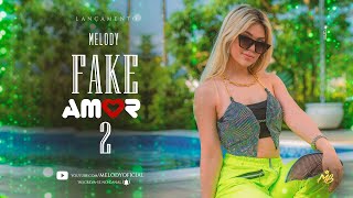 Fake Amor 2 - Melody | Videoclipe