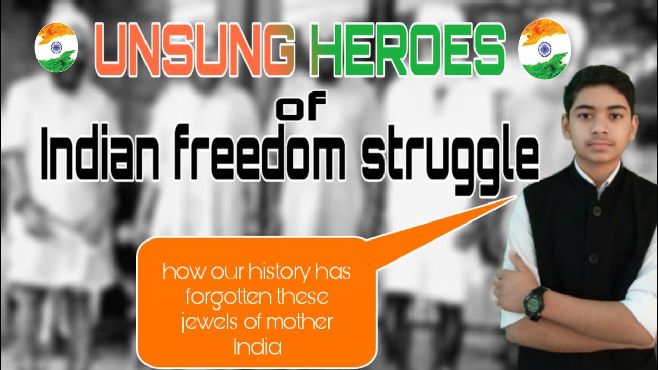 Unsung Heroes of Indian freedom struggle - the forgotten history - YouTube