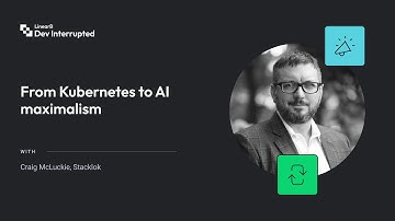 From Kubernetes to AI maximalism with Craig McLuckie (#251)