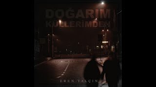 Eren Yalçın - Doğarım Küllerimden Resimi