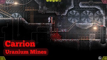Carrion 2020 walkthrough - Uranium Mines