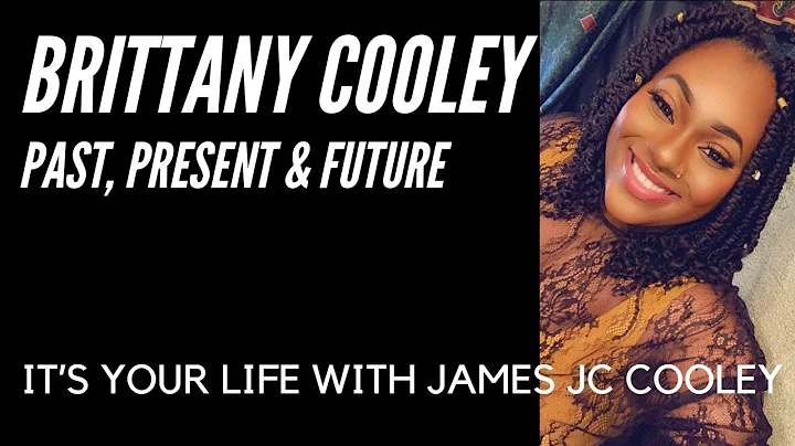 Brittany Cooley - Her Past, Present and Future