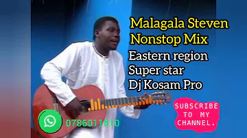 MALAGALA STEVEN NONSTOP MIX Busoga Eastern Region Super Star (Basoga)Dj Kosam Pro 0786011810  2024