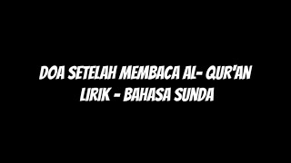 DOA SETELAH MEMBACA AL QURAN | LIRIK - BAHASA SUNDA