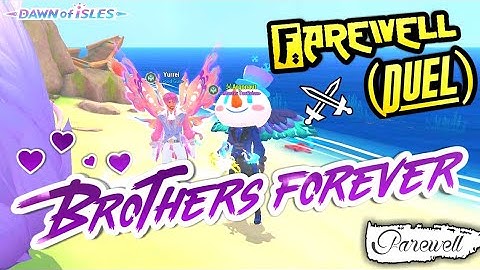 Dawn of isles アカツキランド Friendly (Duel)決闘 |Memorable moments 思い出に残る瞬間| Farewell | The End.