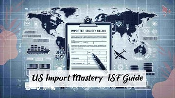 Mastering US Import: ISF Agents and Brokers Guide