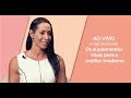 Os suplementos vitais para a mulher moderna | Drª Denise de Carvalho