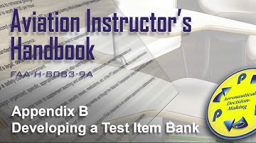 Aviation Instructors Handbook, Appendix B. Developing a Test Item Bank (Audio)
