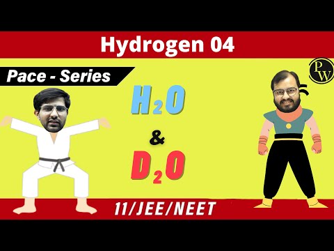 Hydrogen 04 | Water & Heavy Water | CLASS 11 | JEE | NEET | PACE SERIES