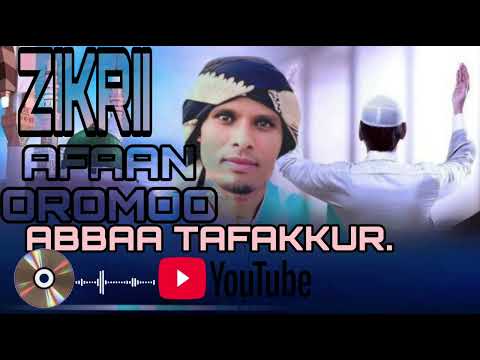 ZIKRII Afaan Oromoo By Abbaa Tafakkur 
