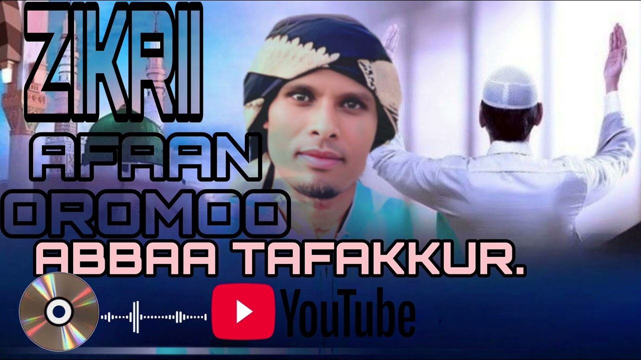 #ZIKRII Afaan oromoo by Abbaa Tafakkur.