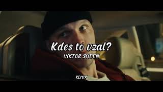 Viktor Sheen – Kdes to vzal? [REMIX]