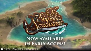 Of Ships & Scoundrels | Early Access Launch Trailer