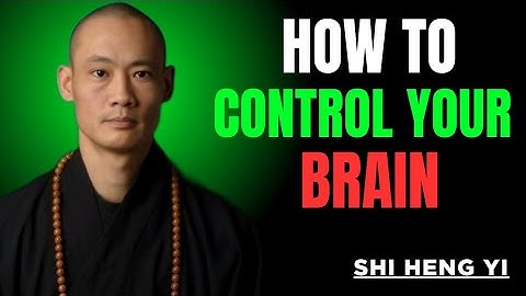 How to Control Your Brain | BEST SPEECH | Shi Heng Yi