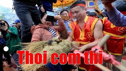 Thổi cơm thi hội làng truyền thống đình làng Thị Cấm