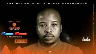 The Mix Hour Mixed By Mjeke Underground Mix 082