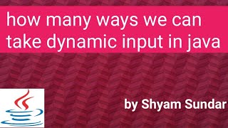 how many ways we can take dynamic input in java || By Using BufferReader || Shyam Sundar Net Worth