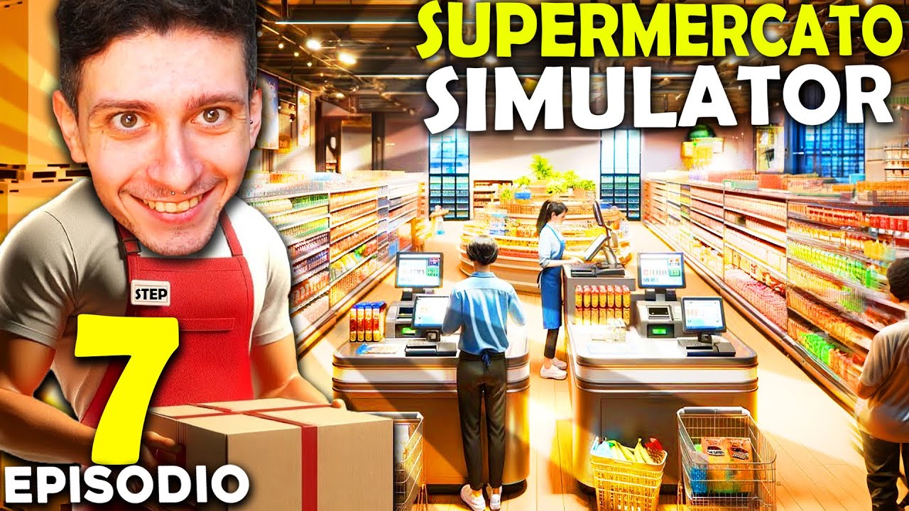 SIMULATORE DI SUPERMERCATO - NON POSSO PIÙ TORNARE INDIETRO !! #7