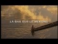 LA BAS SUR LE MEKONG  - Les routes mythiques