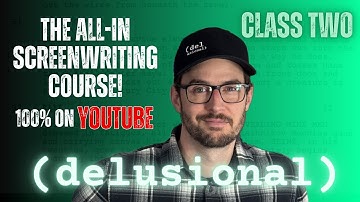 The Basics of Writing a Screenplay | (delusional) #2