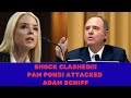 SHOCK CLASH As Pam Pondi ATTACKED Adam Schiff with UNBELIEVABLE Questions
