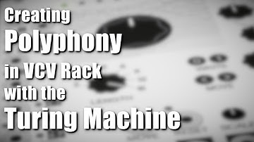 Creating Polyphony in VCV Rack with the Turing Machine