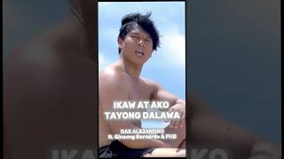 IKAW AT AKO, TAYONG DALAWA - DAX ALEJANDRO featuring Ginoong Bernardo &amp; PHB [Short Clip]
