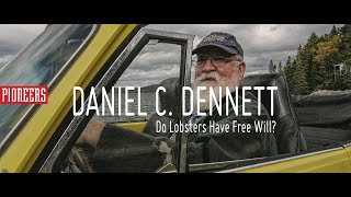 Pioneers: Daniel C. Dennett. Do Lobsters Have Free Will?