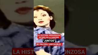 La historia vergonzosa detrás de "juntos" de #palomasanbasilio
